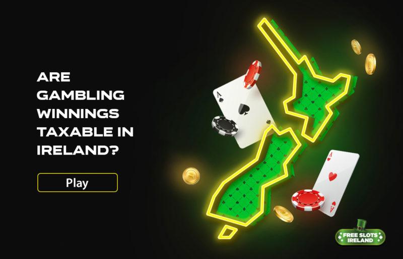 Are Gambling Winnings Taxable in Ireland