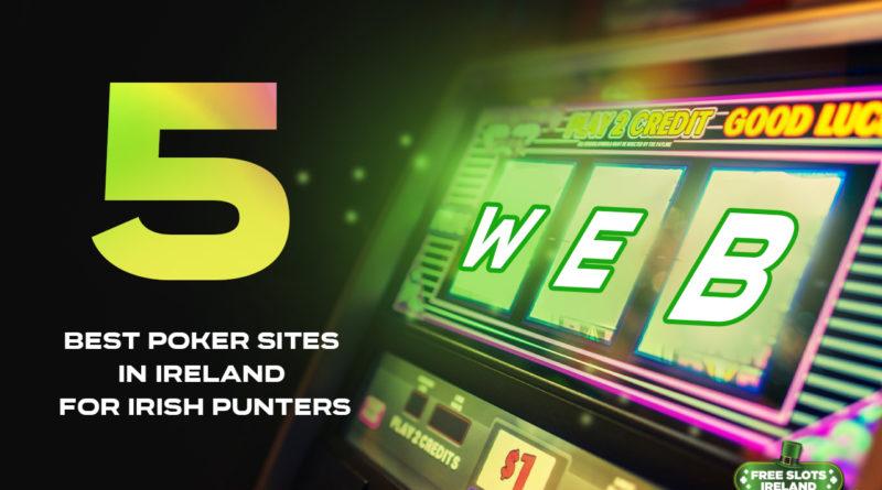 Best Poker Sites in Ireland for Irish Punters