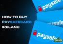 How to Buy Paysafecard Ireland