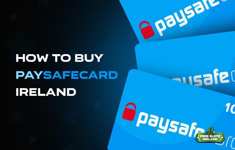 How to Buy Paysafecard Ireland