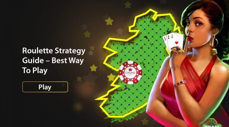 Roulette Strategy Guide – Best Way To Play