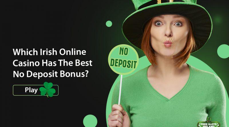 The Best Ireland No Deposit Bonus